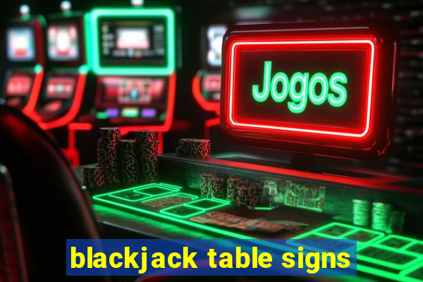 blackjack table signs