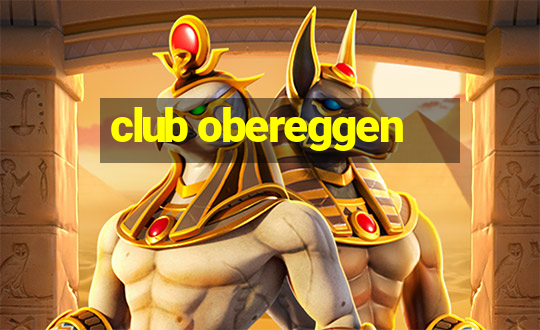 club obereggen