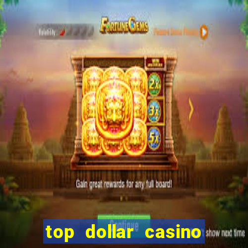 top dollar casino game online