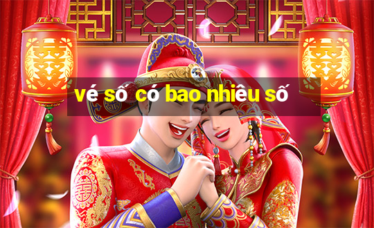 vé số có bao nhiêu số