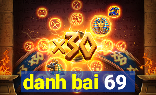 danh bai 69