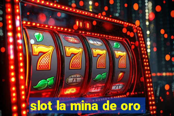 slot la mina de oro