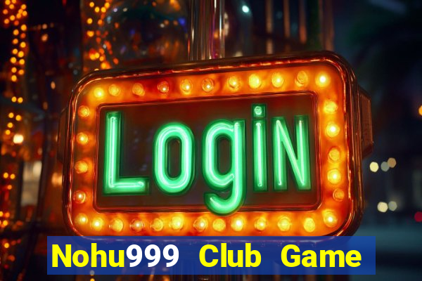 Nohu999 Club Game Bài Mèo Nổ