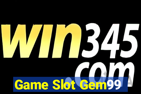 Game Slot Gem99