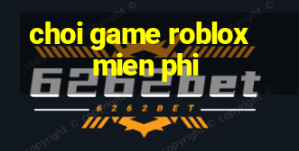 choi game roblox mien phi