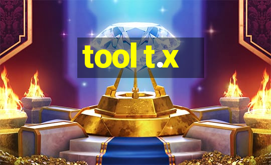 tool t.x