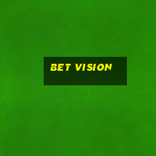 bet vision