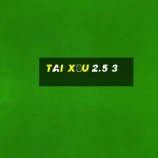 tài xỉu 2.5 3