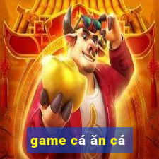 game cá ăn cá