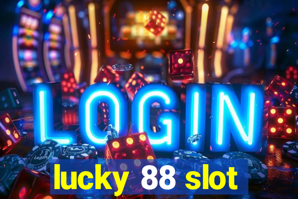 lucky 88 slot