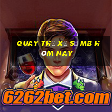 quay thử xổ số mb hôm nay