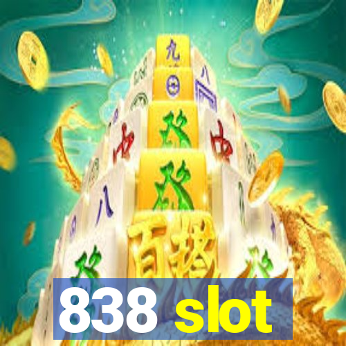 838 slot