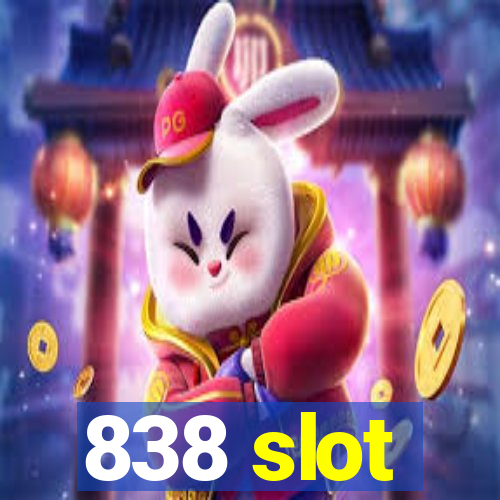 838 slot