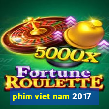 phim viet nam 2017