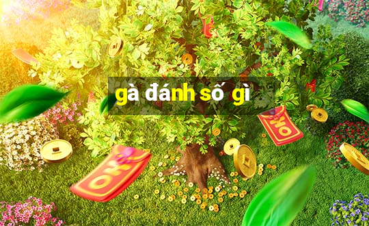 gà đánh số gì