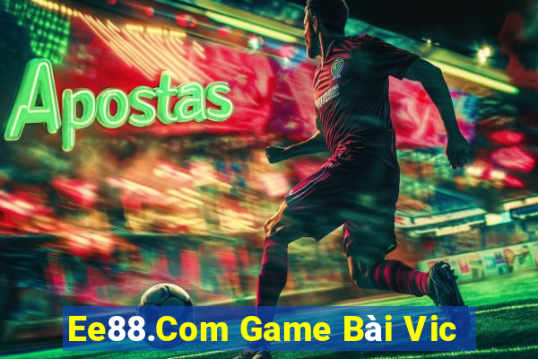 Ee88.Com Game Bài Vic