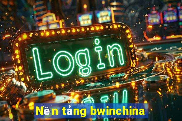 Nền tảng bwinchina