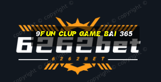 9Fun Clup Game Bài 365