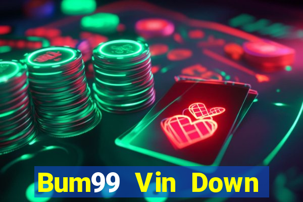 Bum99 Vin Down Game Bài Vui