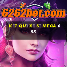 kết quả xổ số mega 6 55