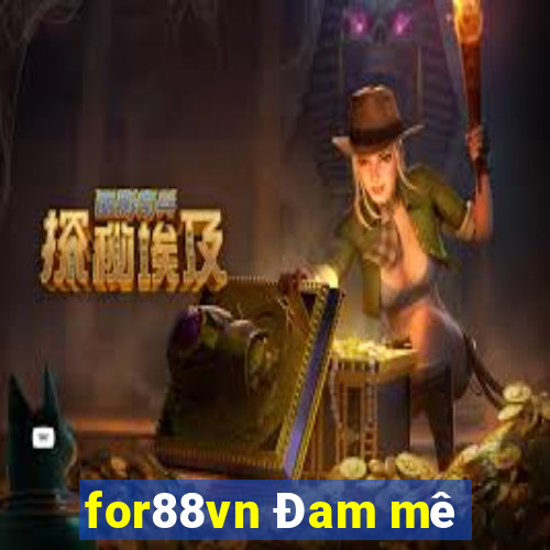 for88vn Đam mê