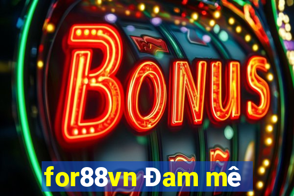 for88vn Đam mê