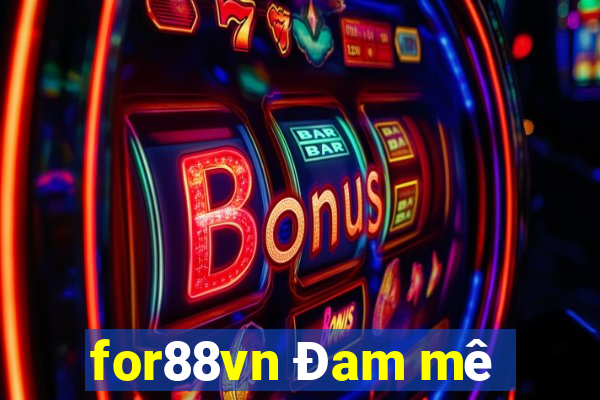 for88vn Đam mê