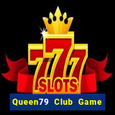 Queen79 Club Game Bài Fa88 Apk