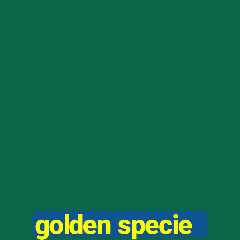 golden specie