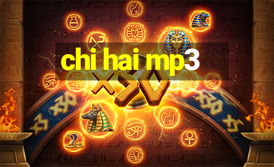 chi hai mp3