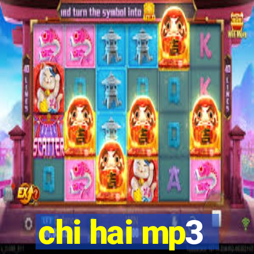 chi hai mp3