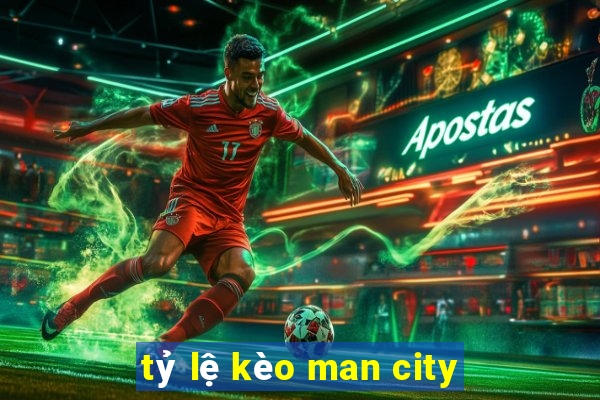 tỷ lệ kèo man city