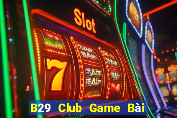 B29 Club Game Bài Las Vegas