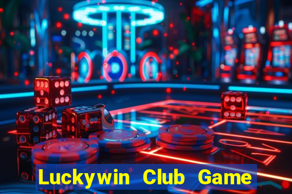 Luckywin Club Game Bài Vip