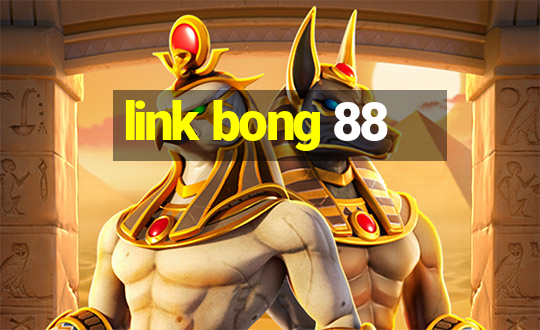 link bong 88