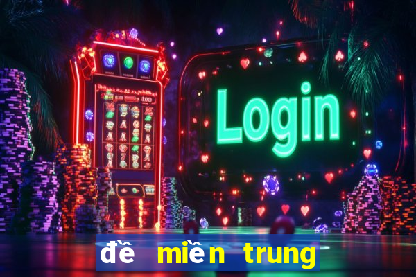 đề miền trung hôm nay