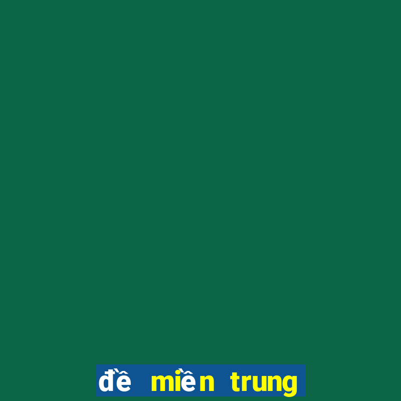 đề miền trung hôm nay