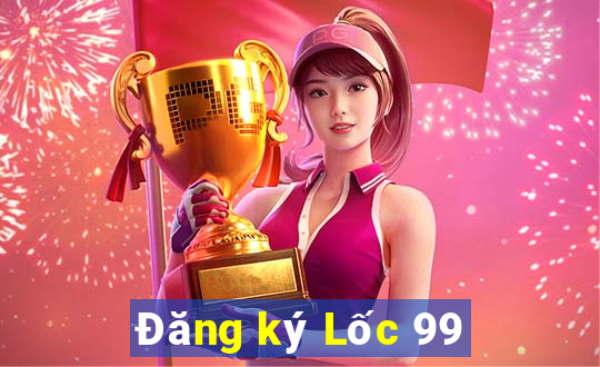 Đăng ký Lốc 99