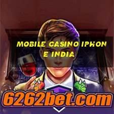 mobile casino iphone india