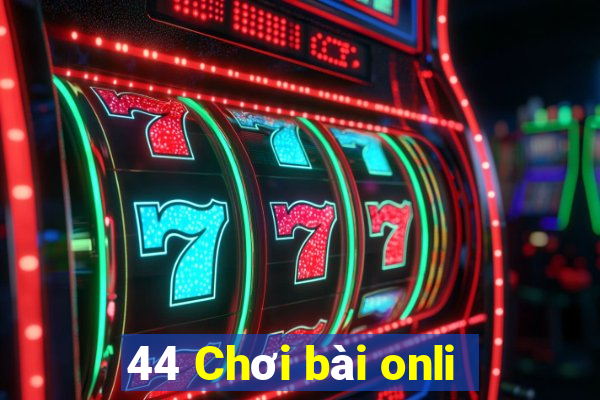 44 Chơi bài onli