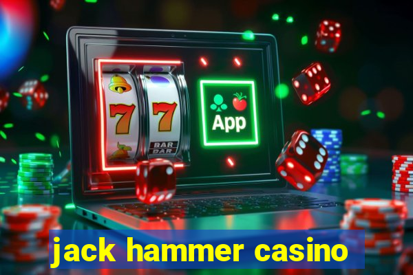 jack hammer casino