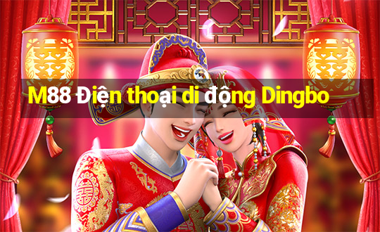 M88 Điện thoại di động Dingbo