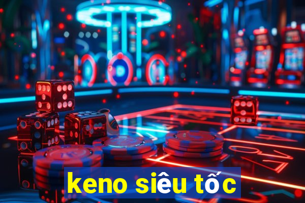 keno siêu tốc