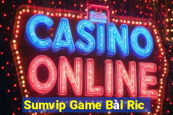 Sumvip Game Bài Ric