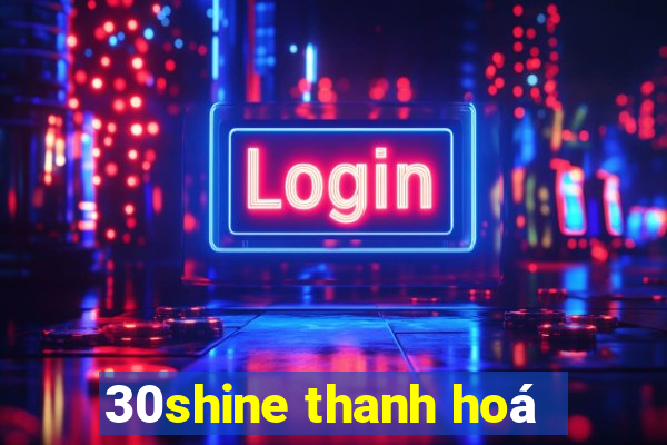 30shine thanh hoá