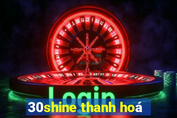 30shine thanh hoá