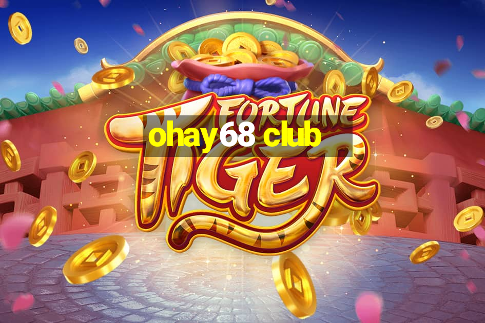 ohay68 club