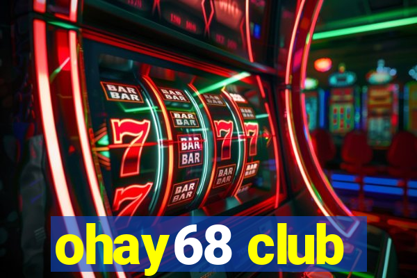 ohay68 club