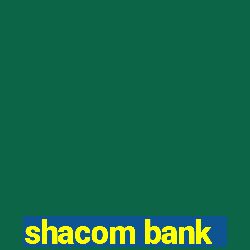 shacom bank