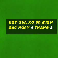 ket qua xo so mien bac ngay 4 thang 8